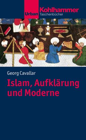 Cover of the book Islam, Aufklärung und Moderne by Renate Daniel, Ralf T. Vogel
