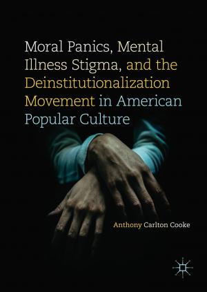 Cover of the book Moral Panics, Mental Illness Stigma, and the Deinstitutionalization Movement in American Popular Culture by Claretha Hughes