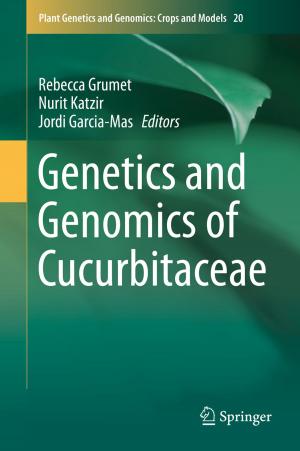 Cover of the book Genetics and Genomics of Cucurbitaceae by Azlan Iqbal, Jana Krivec, Matej Guid, Shazril Azman, Simon Colton, Boshra Haghighi