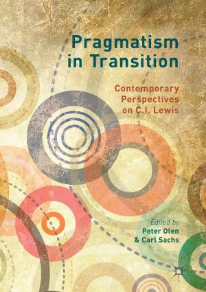 Cover of the book Pragmatism in Transition by Monika Schillat, Marie Jensen, Marisol Vereda, Rodolfo A. Sánchez, Ricardo Roura