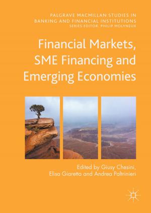 Cover of the book Financial Markets, SME Financing and Emerging Economies by Agata Bonenberg