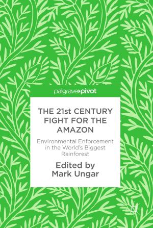 Cover of the book The 21st Century Fight for the Amazon by Fabien Gélinas, Clément Camion, Karine Bates, Siena Anstis, Catherine Piché, Mariko Khan, Emily Grant