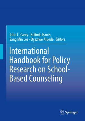 Cover of the book International Handbook for Policy Research on School-Based Counseling by Arjan van der Schaft