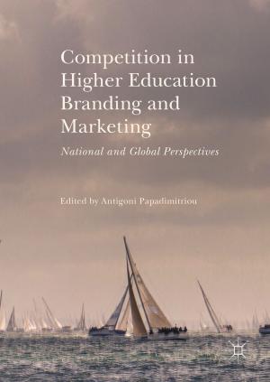 Cover of the book Competition in Higher Education Branding and Marketing by Julian Davis