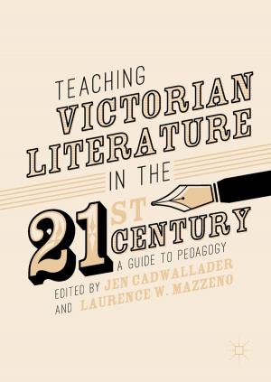 Cover of the book Teaching Victorian Literature in the Twenty-First Century by Christine M. Sarteschi