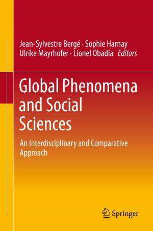 Cover of the book Global Phenomena and Social Sciences by Jeremy Kayne, Xingquan Zhu, Jie Cao, Zhiang Wu, Haicheng Tao, Kristopher Kalish