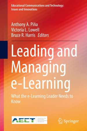 Cover of the book Leading and Managing e-Learning by Stjepan Bogdan, Paul Oh, Christopher Korpela, Matko Orsag, Anibal Ollero