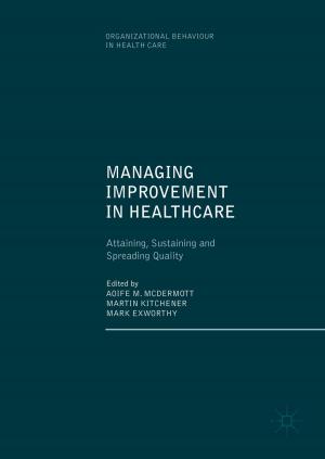 Cover of the book Managing Improvement in Healthcare by Sean C.  Garrick, Michael Bühlmann