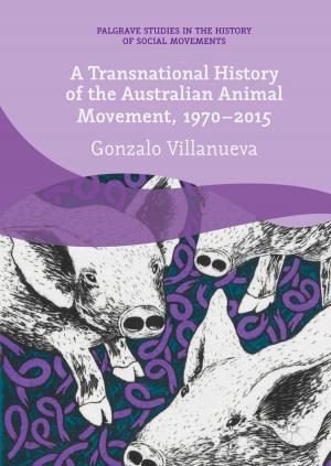 Cover of the book A Transnational History of the Australian Animal Movement, 1970-2015 by Umut Durak, Levent Yilmaz, Halit Oğuztüzün, Okan Topçu