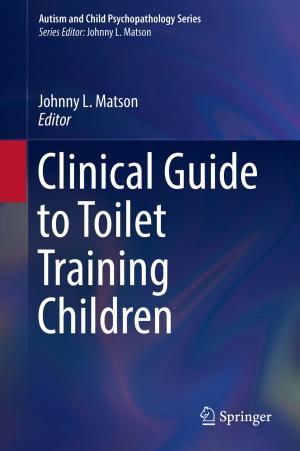 Cover of the book Clinical Guide to Toilet Training Children by Jan C. A. Boeyens