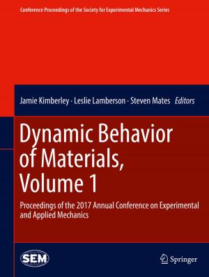 Cover of the book Dynamic Behavior of Materials, Volume 1 by Sanda Bujačić, Alan Filipin, Simon Kristensen, Tapani Matala-aho, Nicola M.R. Oswald