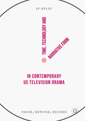 Cover of the book Time, Technology and Narrative Form in Contemporary US Television Drama by Jean-Marc Lévêque, Giancarlo Cravotto, François Delattre, Pedro Cintas