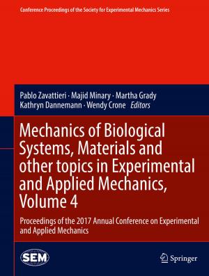 Cover of the book Mechanics of Biological Systems, Materials and other topics in Experimental and Applied Mechanics, Volume 4 by 