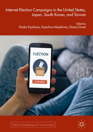 Cover of the book Internet Election Campaigns in the United States, Japan, South Korea, and Taiwan by 