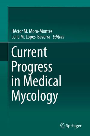 Cover of the book Current Progress in Medical Mycology by Iraj Sadegh Amiri, Masih Ghasemi