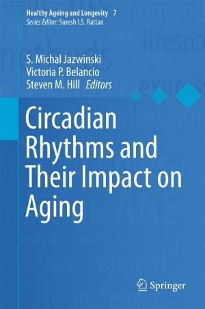 Cover of the book Circadian Rhythms and Their Impact on Aging by Amir Z. Averbuch, Pekka Neittaanmäki, Valery A. Zheludev