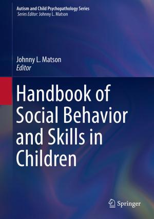 Cover of the book Handbook of Social Behavior and Skills in Children by Giorgia Caruso, Luciana Bolzoni, Izabela Steinka, Caterina Barone, Salvatore Parisi, Angela Montanari