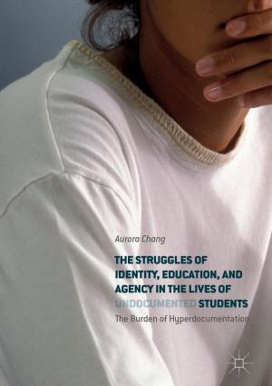 bigCover of the book The Struggles of Identity, Education, and Agency in the Lives of Undocumented Students by 