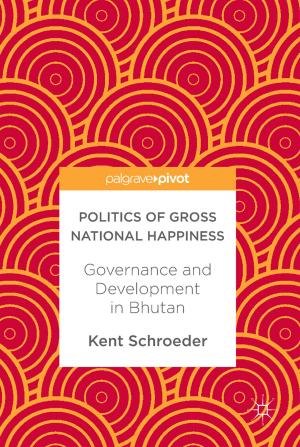 Cover of the book Politics of Gross National Happiness by Lee D. Hansen, Mark K. Transtrum, Colette F. Quinn