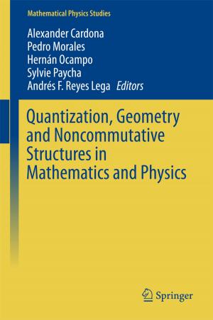 Cover of the book Quantization, Geometry and Noncommutative Structures in Mathematics and Physics by Alessandro Mansutti, Mario Covarrubias Rodriguez, Monica Bordegoni, Umberto Cugini