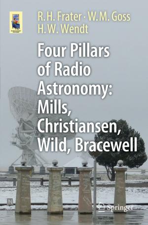 Cover of the book Four Pillars of Radio Astronomy: Mills, Christiansen, Wild, Bracewell by Rodrick Wallace, Luis Fernando Chaves, Luke R. Bergmann, Constância Ayres, Lenny Hogerwerf, Richard Kock, Robert G. Wallace