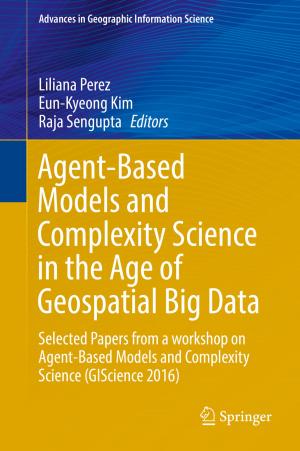 Cover of the book Agent-Based Models and Complexity Science in the Age of Geospatial Big Data by Roland N. Horne, Mark W. McClure