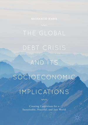 Cover of the book The Global Debt Crisis and Its Socioeconomic Implications by Gian Paolo Cimellaro, Sebastiano Marasco