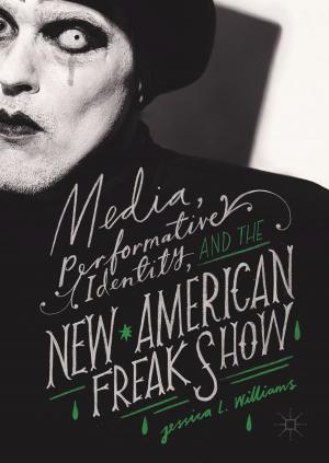 Cover of the book Media, Performative Identity, and the New American Freak Show by Asmus Ougaard Dohn