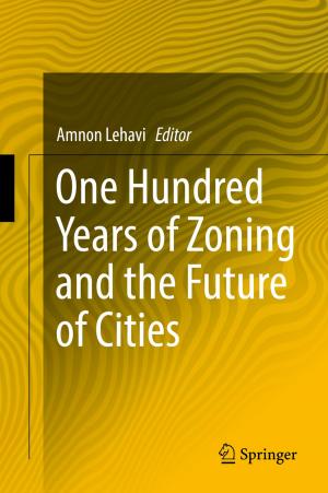 Cover of the book One Hundred Years of Zoning and the Future of Cities by Guang Shi, Jing Xu, Cheng-Xiang Wang, Yang Yang