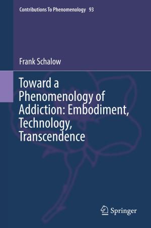 Cover of the book Toward a Phenomenology of Addiction: Embodiment, Technology, Transcendence by Stefan Nimmrichter