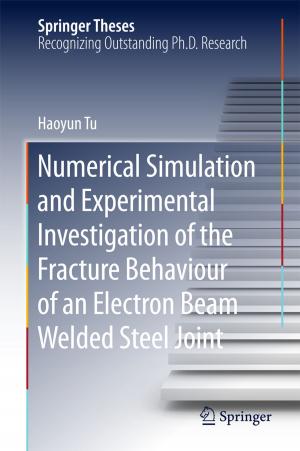 Cover of the book Numerical Simulation and Experimental Investigation of the Fracture Behaviour of an Electron Beam Welded Steel Joint by Przemysław Golewski, Tomasz Sadowski, Tadeusz Balawender