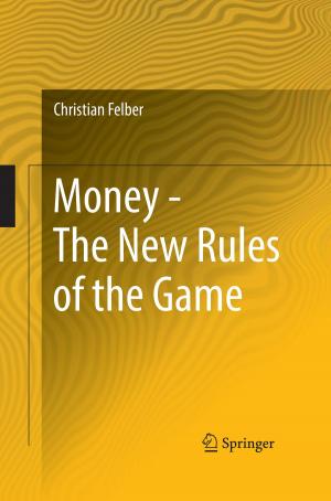 Cover of the book Money - The New Rules of the Game by Fabian Gigengack, Xiaoyi Jiang, Mohammad Dawood, Klaus P. Schäfers