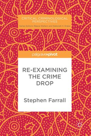 Cover of the book Re-Examining The Crime Drop by Sergio O. Saldaña Zorrilla, PhD