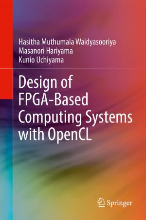 Cover of the book Design of FPGA-Based Computing Systems with OpenCL by Endong Wang, Qing Zhang, Bo Shen, Guangyong Zhang, Xiaowei Lu, Qing Wu, Yajuan Wang