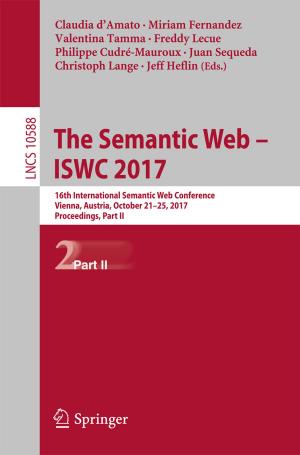 Cover of the book The Semantic Web – ISWC 2017 by Hassan AbouEisha, Talha Amin, Igor Chikalov, Shahid Hussain, Mikhail Moshkov
