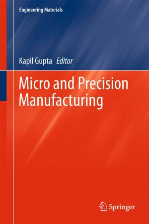 Cover of the book Micro and Precision Manufacturing by André Bigand, Julien Dehos, Christophe Renaud, Joseph Constantin