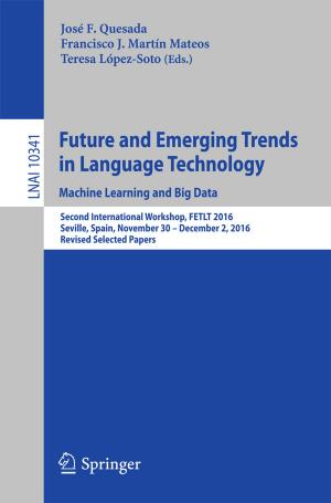 Cover of the book Future and Emerging Trends in Language Technology. Machine Learning and Big Data by Xing-Gang Yan, Sarah K. Spurgeon, Christopher Edwards