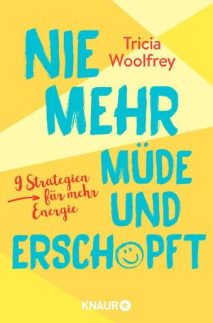 Cover of the book Nie mehr müde und erschöpft by Dr. Anne Katharina Zschocke