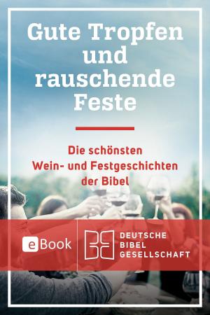 Cover of the book Gute Tropfen und rauschende Feste by Christiane Herrlinger