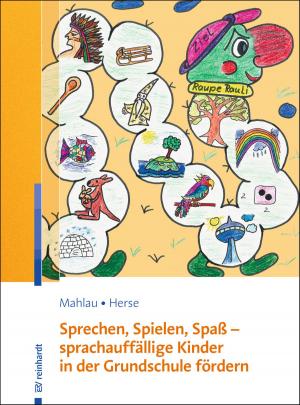 Cover of the book Sprechen, Spielen, Spaß - sprachauffällige Kinder in der Grundschule fördern by Tanja Jungmann, Ulrike Morawiak, Marlene Meindl