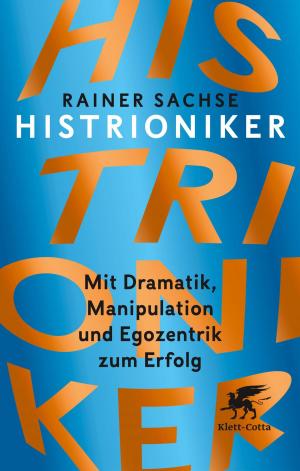 Cover of the book Histrioniker by Rainer Sachse