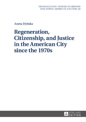 Cover of the book Regeneration, Citizenship, and Justice in the American City since the 1970s by Stefanie Godemann
