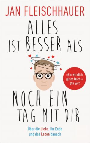 Cover of the book Alles ist besser als noch ein Tag mit dir by Hans Konrad  Biesalski