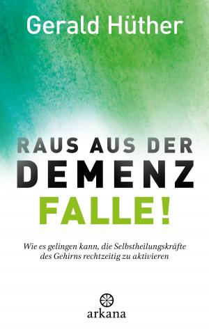 Cover of the book Raus aus der Demenz-Falle! by Anita  Moorjani