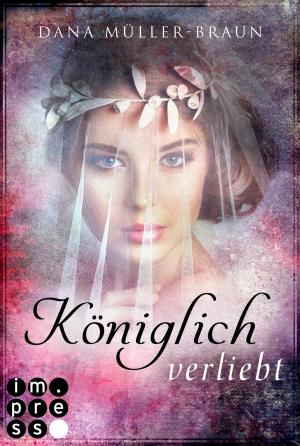 Cover of the book Königlich verliebt by Dagmar Hoßfeld