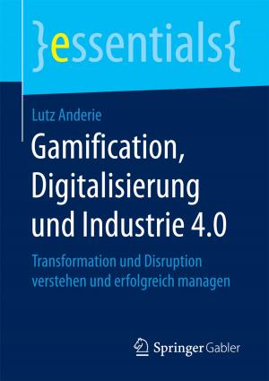 Cover of the book Gamification, Digitalisierung und Industrie 4.0 by Christoph Burmann, Tilo Halaszovich, Michael Schade, Frank Hemmann