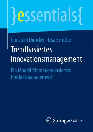 Cover of the book Trendbasiertes Innovationsmanagement by Jörg Berwanger, Stefan Kullmann