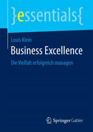 Cover of the book Business Excellence by Jörg Reinnarth, Claus Schuster, Jan Möllendorf, André Lutz, Peter Buchenau