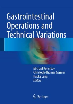 Cover of the book Gastrointestinal Operations and Technical Variations by Bernd Kalvelage