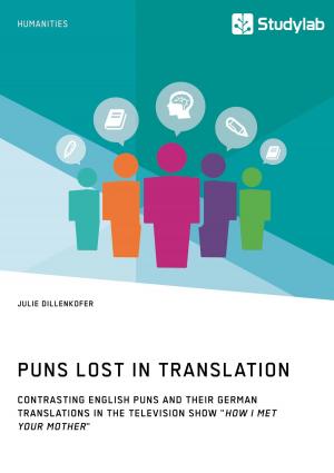 Cover of the book Puns Lost in Translation. Contrasting English Puns and Their German Translations in the Television Show 'How I Met Your Mother' by Stephan Schnorr